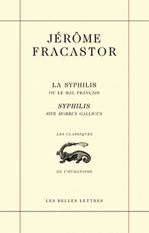 La syphilis ou Le mal français. Syphilis sive Morbus gallicus