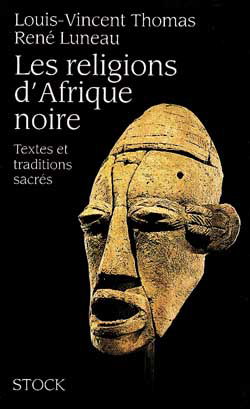 Les religions d'Afrique noire : textes et traditions sacrés