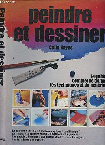 Peindre et dessiner : les techniques et le matériel de l'amateur d'aujourd'hui