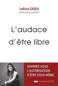 L'audace d'être libre