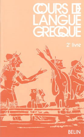 Cours de langue grecque : 2e livre, classe de 3e