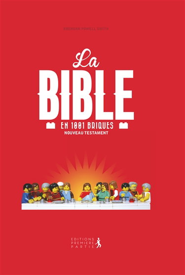 La Bible en 1.001 briques : Nouveau Testament