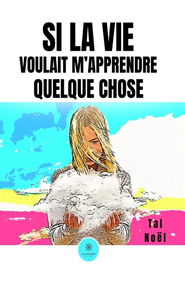 Si la vie voulait m'apprendre quelque chose