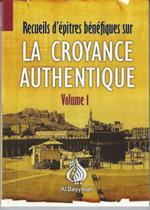 Recueil d'Epitres Benefiques Sur la Croyance Authentique Volume 1