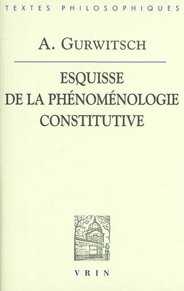 Esquisse de la phénoménologie constitutive
