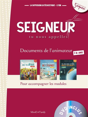 Seigneur, tu nous appelles, 7-8 ans : documents de l'animateur : pour accompagner les modules. Vol. 1