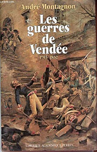 Les Guerres de Vendée : 1793-1832