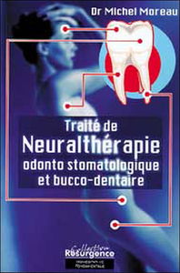Traité de neuralthérapie odonto-stomatologique et bucco-dentaire