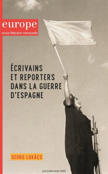 Couverture de Europe, n° 1118-1119-1120. Ecrivains et reporters dans la guerre d'Espagne