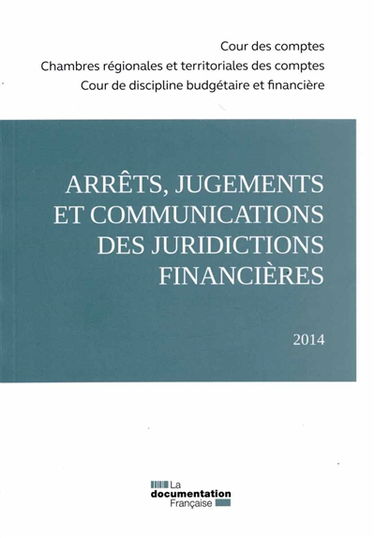 Arrêts, jugements et communications des juridictions financières : 2014