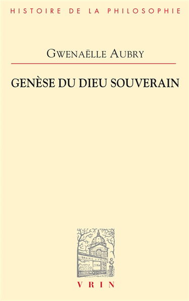 Genèse du Dieu souverain : archéologie de la puissance II