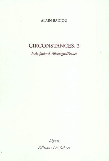 Circonstances. Vol. 2. Irak, foulard, Allemagne-France