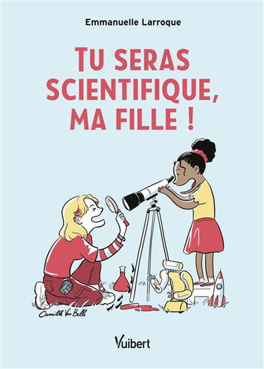 Couverture de Tu seras scientifique, ma fille !