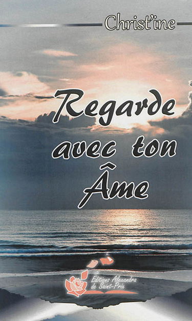 Regarde avec ton âme