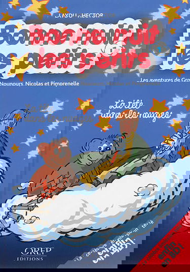 Bonne nuit les petits : les aventures de Gros Nounours, Nicolas et Pimprenelle. Vol. 1. La tête dans les nuages