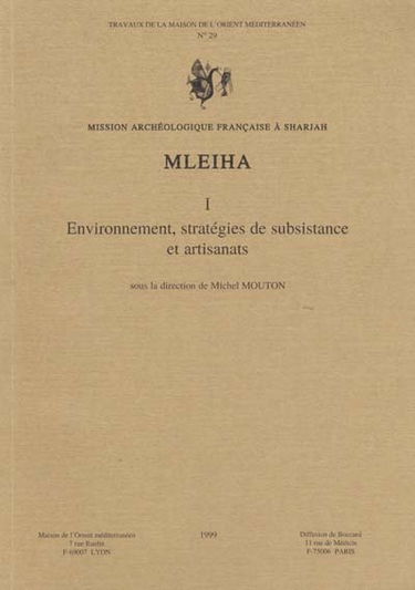 Mleiha. Vol. 1. Environnement, stratégies de subsistance et artisanats