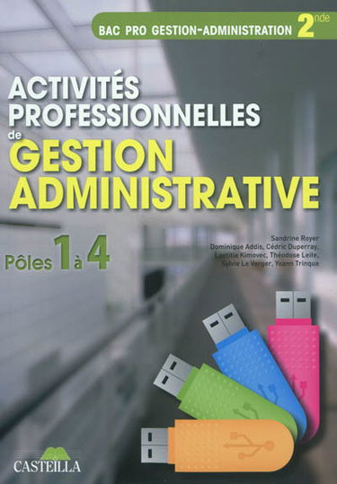 Activités professionnelles de gestion administrative, pôles 1 à 4 : 2de bac pro administration-gestion