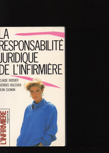 La Responsabilité juridique de l'infirmière (Les Guides de L'Infirmière magazine)