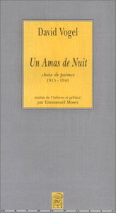 Un amas de nuit : choix de poèmes, 1915-1941