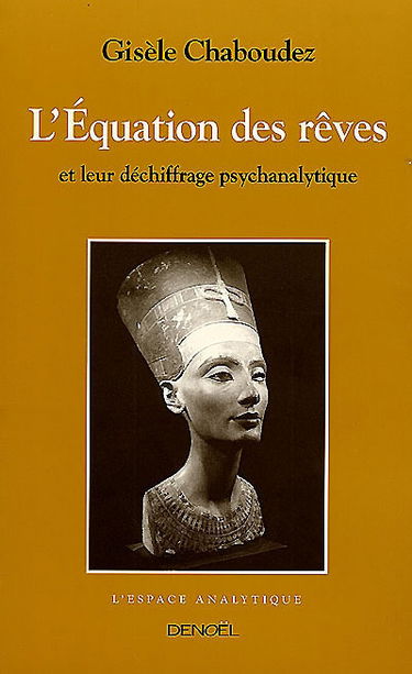 L'équation des rêves : et leur déchiffrage psychanalytique