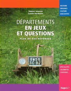 Départements en jeux et questions ! : plus de 600 réponses