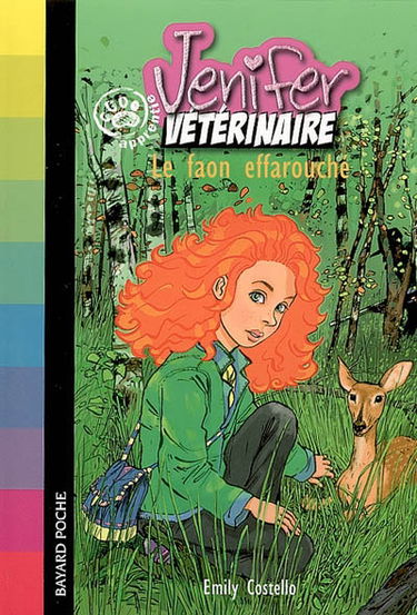 Jenifer, apprentie vétérinaire. Vol. 2007. Le faon effarouché