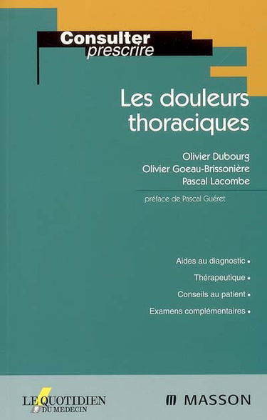 Les douleurs thoraciques : aides au diagnostic, thérapeutique, conseils au patient, examens complémentaires