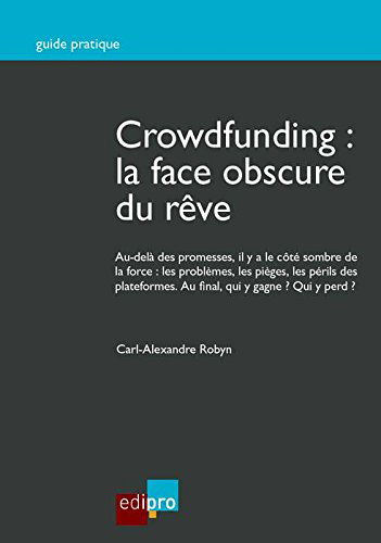Crowdfunding : la face obscure du rêve