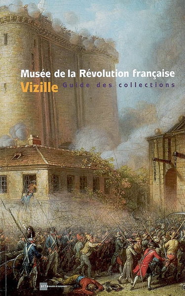 Couverture de Musée de la Révolution française, Vizille : guide des collections