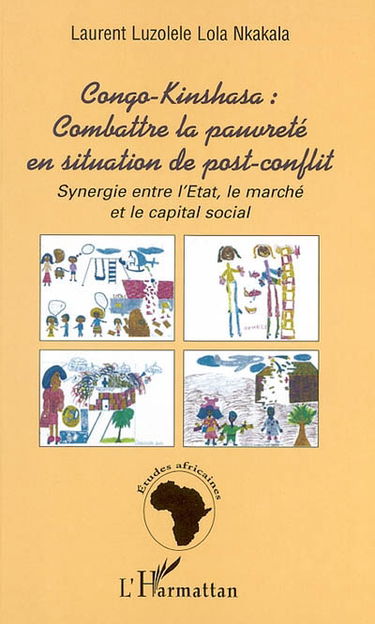 Congo-Kinshasa : combattre la pauvreté en situation de post-conflit : synergie entre l'Etat, le marché et le capital social