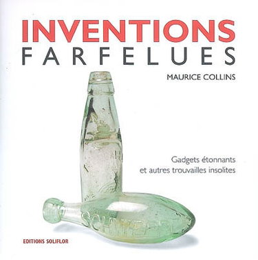 Couverture de Inventions farfelues : gadgets étonnants et autres trouvailles insolites