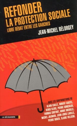 Refonder la protection sociale : libre débat entre les gauches : rapport au Premier ministre