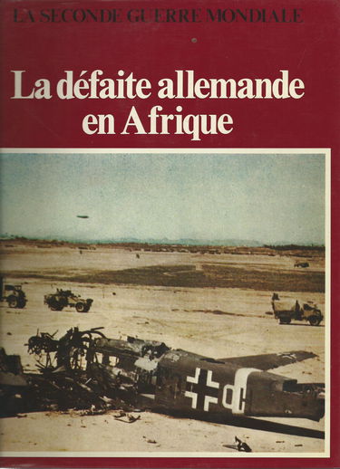 La Défaite allemande en Afrique (La Seconde Guerre mondiale)