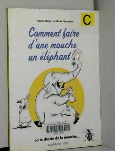 Comment faire d'une mouche un éléphant (Histoires d'éléphant.)