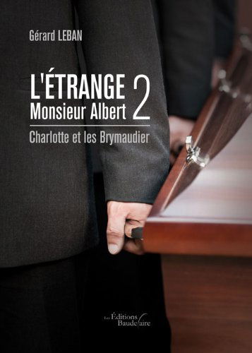 L'étrange monsieur Albert 2: Charlotte et les Brymaudier