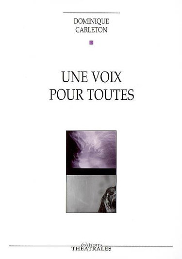 Couverture de Une voix pour toutes : soliloque pour une comédienne