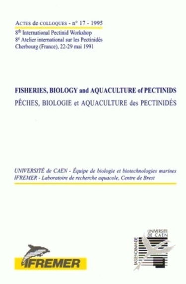 Pêches, biologie et aquaculture des pectinidés : 8e atelier international sur les pectinidés. Fisheries, biology and aquaculture of pectinids : 8th international pectinid workshop, Cherbourg, 22-29 mai 1991