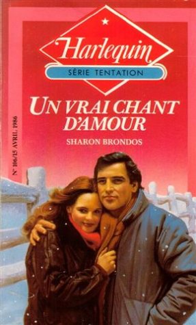 Un vrai chant d'amour : Collection : Harlequin série tentation n° 106