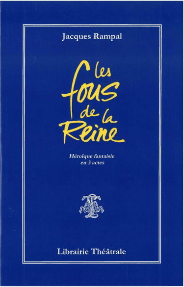 Couverture de Les Fous de la reine: HÉROIQUE FANTAISIE EN TROIS ACTES