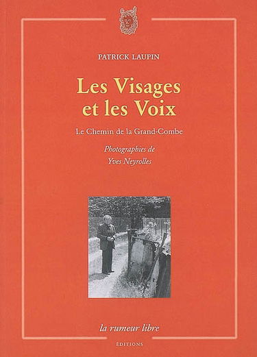 Les visages et les voix : le chemin de la Grand-Combe