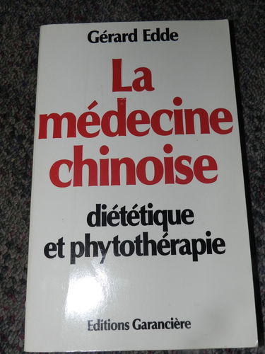 La medecine chinoise : diététique et phytotherapie : Gérard edde
