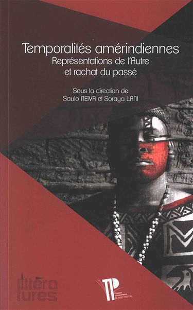 Temporalités amérindiennes : représentations de l'autre et rachat du passé