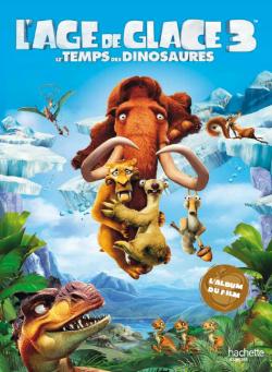 L'âge de glace 3, le temps des dinosaures : l'album du film