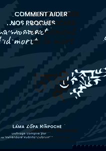 Comment aider nos proches au moment de la mort