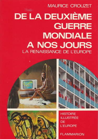 Broché - De la deuxième guerre mondiale à nos jours - la renaissance de l europe