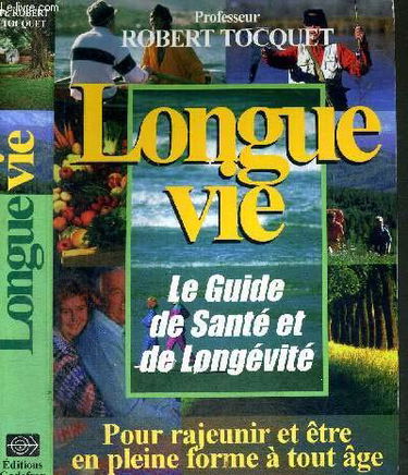Longue vie, le guide de santé et de longévité
