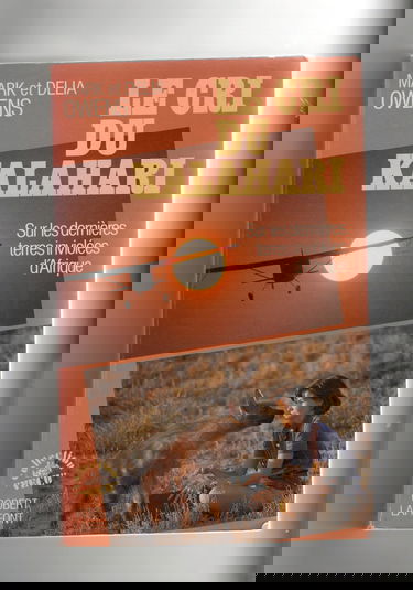 Le cri du Kalahari : sur les dernières terres inviolées d'Afrique