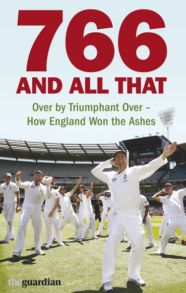 Couverture de 766 and All That: Over by Triumphant Over - How England Won the Ashes