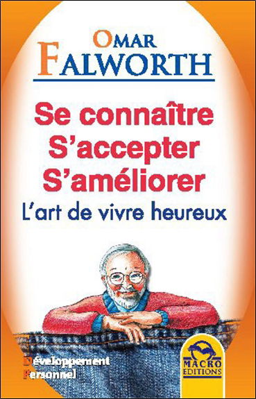 Se connaître, s'accepter, s'améliorer : l'art de vivre heureux