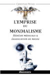 Couverture de L'Emprise du Mondialisme IV : Hérésie médicale & Eradication de masse